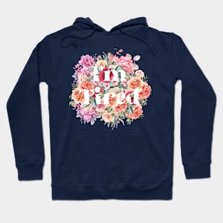 I'm tired - floral Hoodie